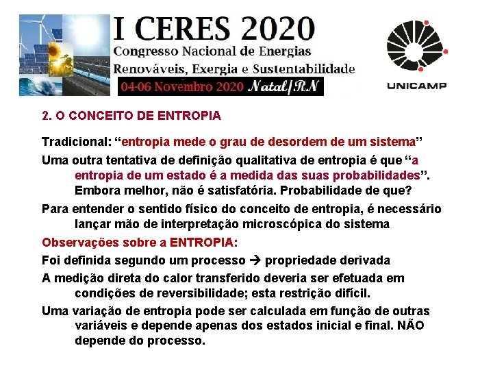 2. O CONCEITO DE ENTROPIA Tradicional: “entropia mede o grau de desordem de um