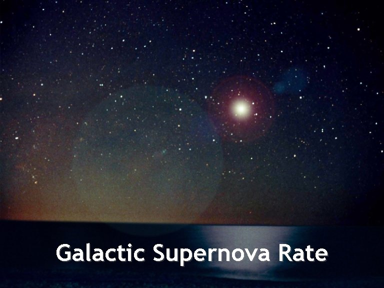 Looking forward Galactic Supernova Rate Georg Raffelt, Max-Planck-Institut für Physik, München Neutrinos in Cosmology,