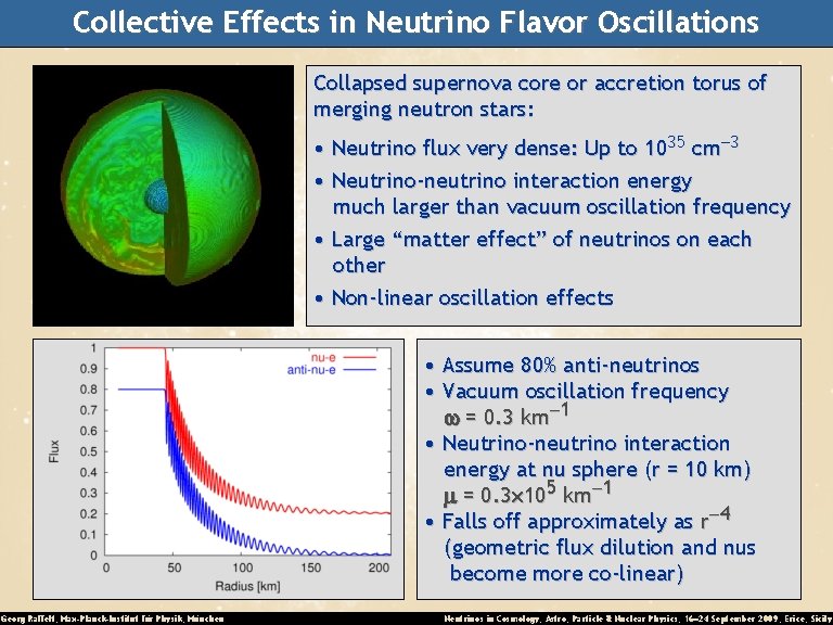 Collective Effects in Neutrino Flavor Oscillations Collapsed supernova core or accretion torus of merging