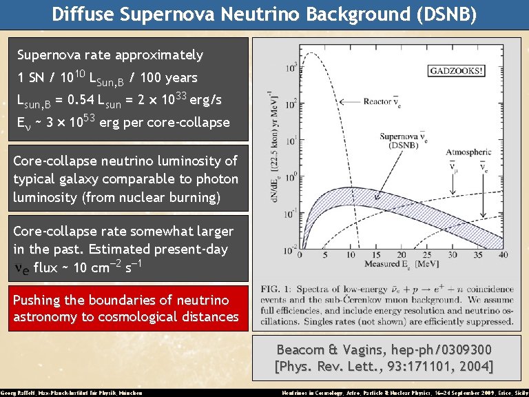 Diffuse Supernova Neutrino Background (DSNB) Supernova rate approximately 1 SN / 1010 LSun, B