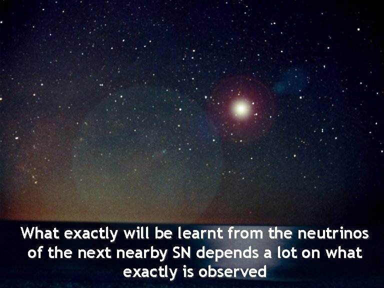 Looking forward What exactly will be learnt from the neutrinos of the next nearby