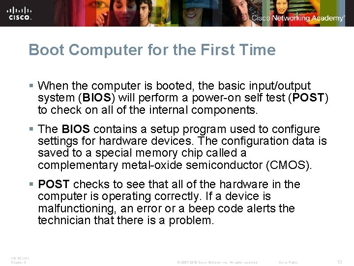 Boot Computer for the First Time § When the computer is booted, the basic