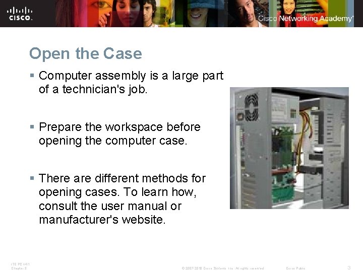 Open the Case § Computer assembly is a large part of a technician's job.