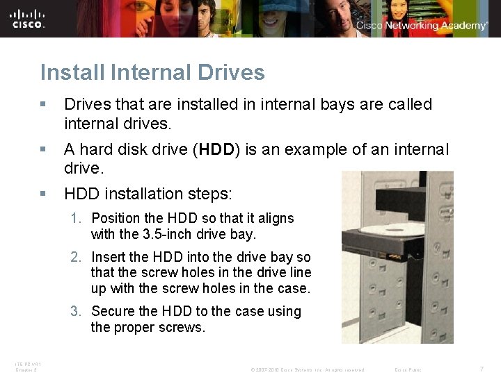 Install Internal Drives § Drives that are installed in internal bays are called internal