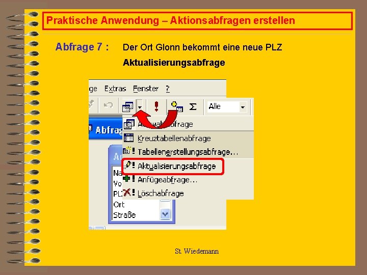 Praktische Anwendung – Aktionsabfragen erstellen Abfrage 7 : Der Ort Glonn bekommt eine neue