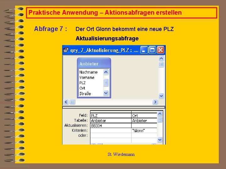 Praktische Anwendung – Aktionsabfragen erstellen Abfrage 7 : Der Ort Glonn bekommt eine neue