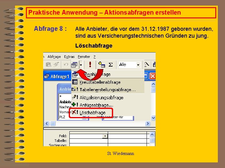 Praktische Anwendung – Aktionsabfragen erstellen Abfrage 8 : Alle Anbieter, die vor dem 31.