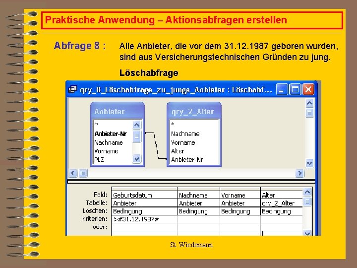 Praktische Anwendung – Aktionsabfragen erstellen Abfrage 8 : Alle Anbieter, die vor dem 31.