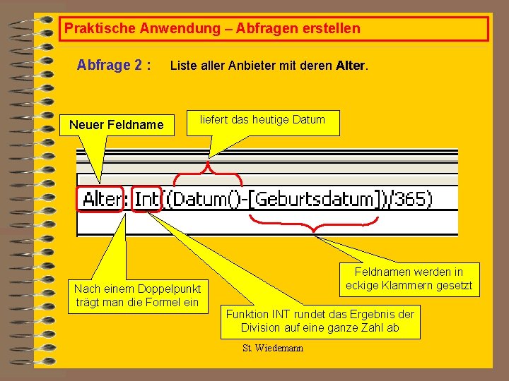 Praktische Anwendung – Abfragen erstellen Abfrage 2 : Neuer Feldname Liste aller Anbieter mit