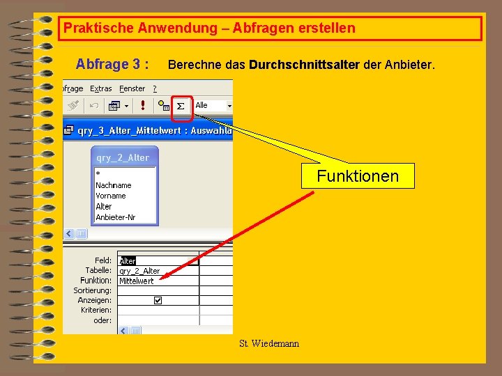 Praktische Anwendung – Abfragen erstellen Abfrage 3 : Berechne das Durchschnittsalter der Anbieter. Funktionen