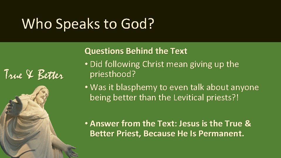 Who Speaks to God? True & Better Questions Behind the Text • Did following