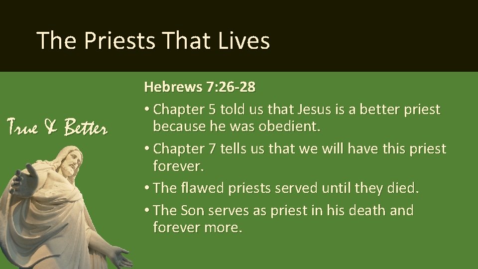 The Priests That Lives True & Better Hebrews 7: 26 -28 • Chapter 5