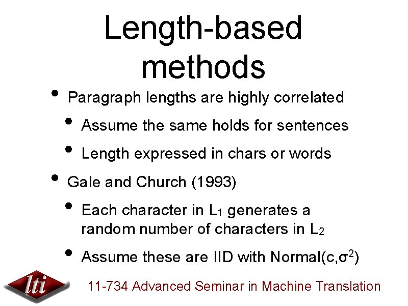 Length-based methods • Paragraph lengths are highly correlated • Assume the same holds for