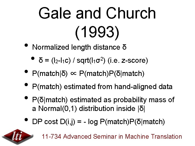  • • • Gale and Church (1993) Normalized length distance δ • δ