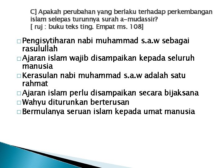 C] Apakah perubahan yang berlaku terhadap perkembangan islam selepas turunnya surah a-mudassir? [ ruj