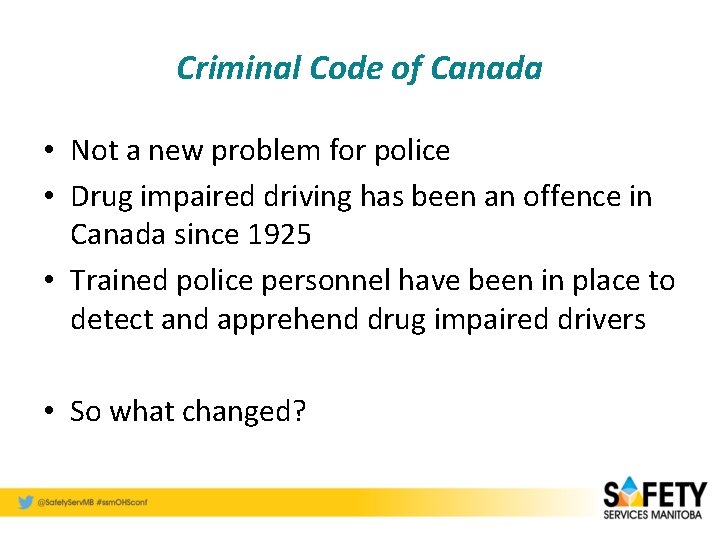 Criminal Code of Canada • Not a new problem for police • Drug impaired