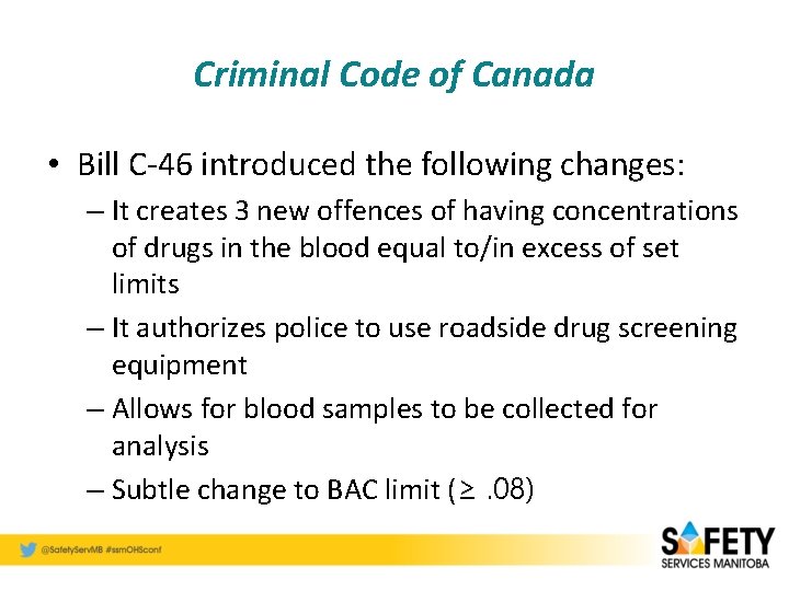 Criminal Code of Canada • Bill C-46 introduced the following changes: – It creates