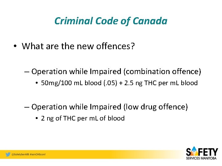Criminal Code of Canada • What are the new offences? – Operation while Impaired