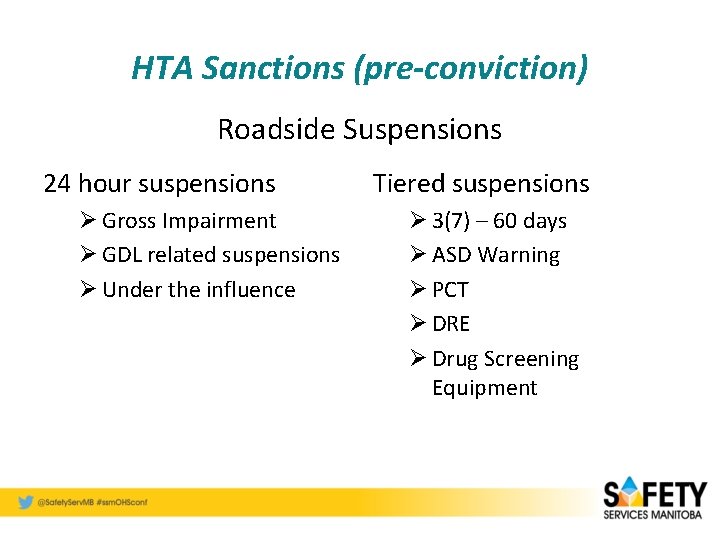 HTA Sanctions (pre-conviction) Roadside Suspensions 24 hour suspensions Ø Gross Impairment Ø GDL related