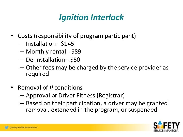 Ignition Interlock • Costs (responsibility of program participant) – Installation - $145 – Monthly