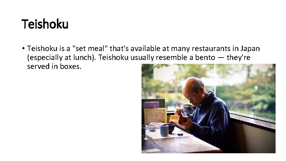 Teishoku • Teishoku is a "set meal" that's available at many restaurants in Japan