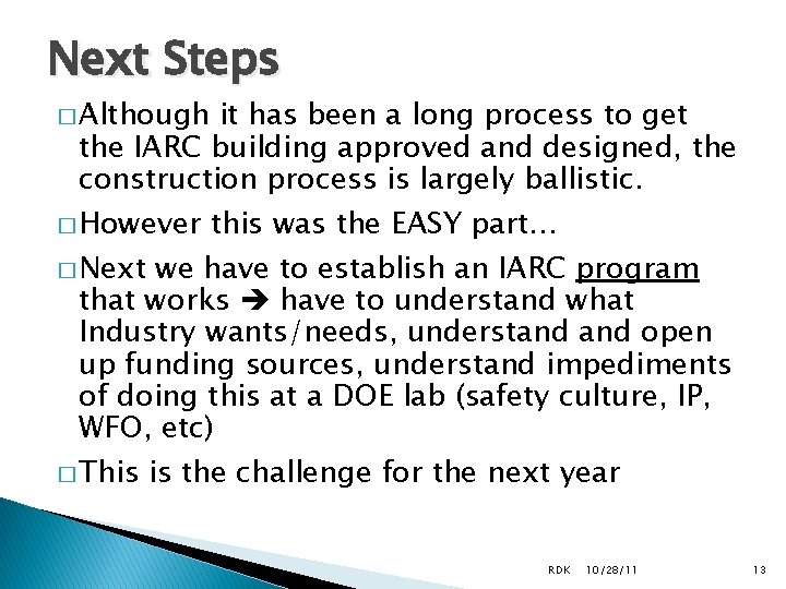 Next Steps � Although it has been a long process to get the IARC
