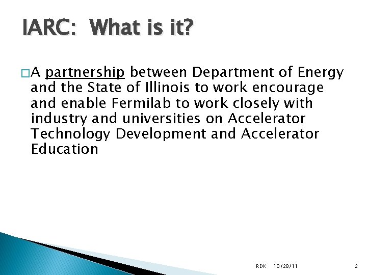 IARC: What is it? �A partnership between Department of Energy and the State of