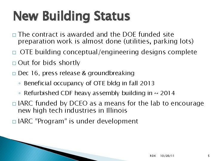 New Building Status � � The contract is awarded and the DOE funded site