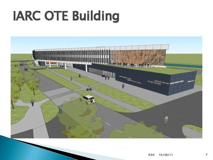 IARC OTE Building RDK 10/28/11 7 