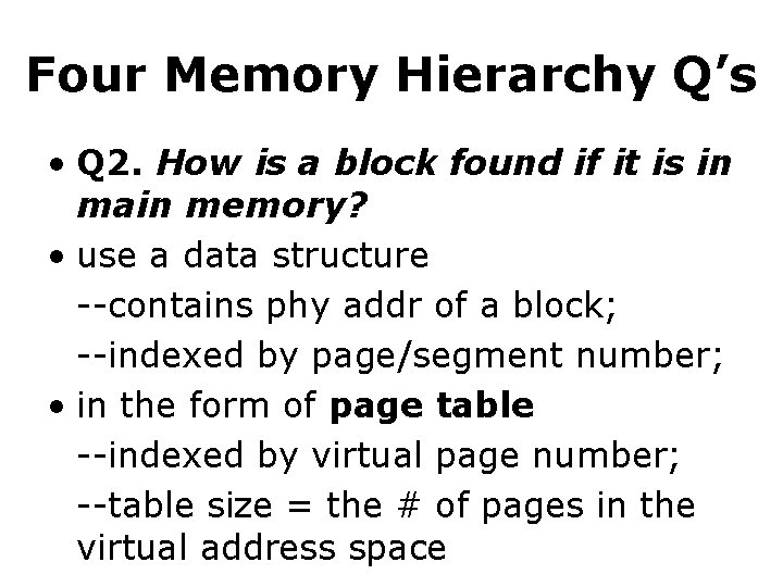 Four Memory Hierarchy Q’s • Q 2. How is a block found if it Four Memory Hierarchy Q’s • Q 2. How is a block found if it
