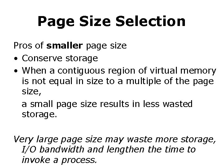 Page Size Selection Pros of smaller page size • Conserve storage • When a Page Size Selection Pros of smaller page size • Conserve storage • When a