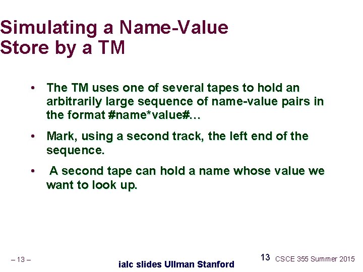 Simulating a Name-Value Store by a TM • The TM uses one of several