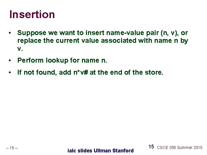 Insertion • Suppose we want to insert name-value pair (n, v), or replace the