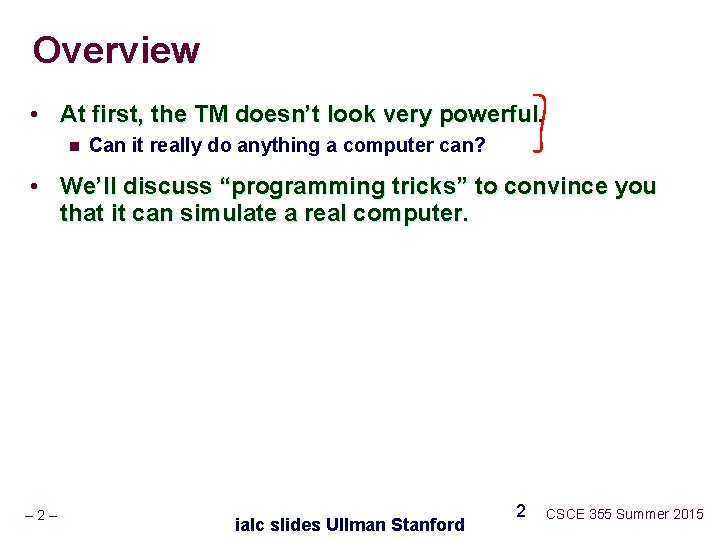 Overview • At first, the TM doesn’t look very powerful. n Can it really