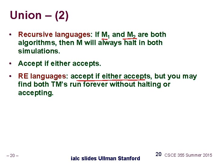 Union – (2) • Recursive languages: If M 1 and M 2 are both