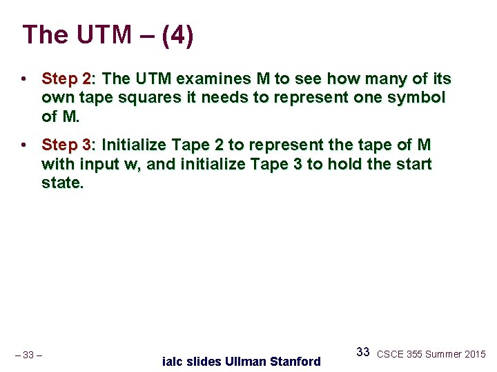 The UTM – (4) • Step 2: The UTM examines M to see how