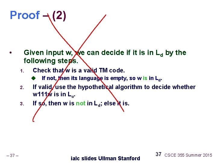 Proof – (2) • Given input w, we can decide if it is in