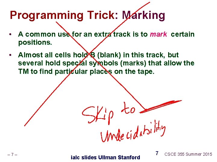 Programming Trick: Marking • A common use for an extra track is to mark