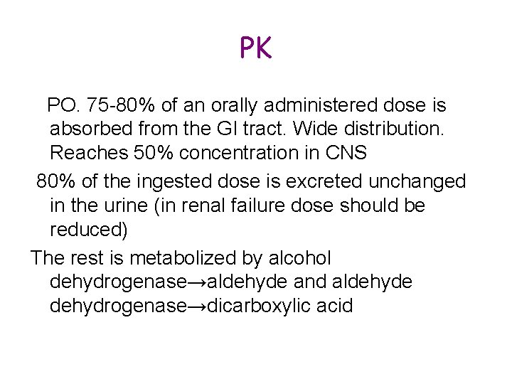 PK PO. 75 -80% of an orally administered dose is absorbed from the GI