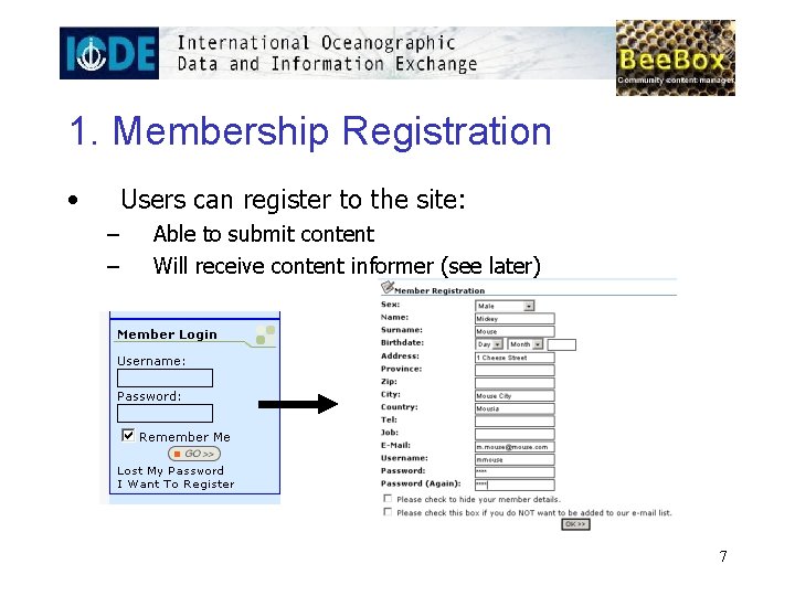 1. Membership Registration • Users can register to the site: – – Able to