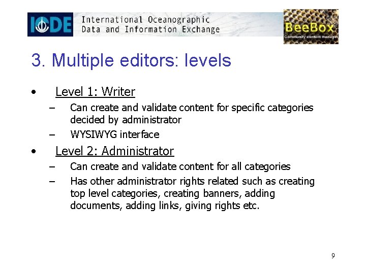 3. Multiple editors: levels • Level 1: Writer – – • Can create and