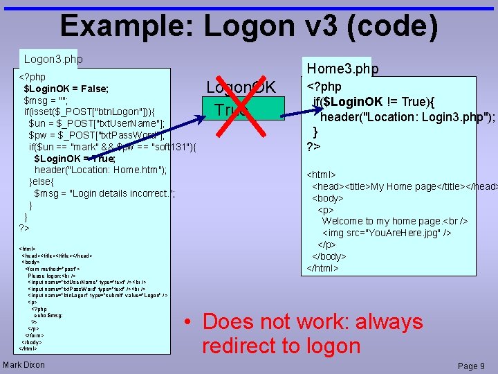 Example: Logon v 3 (code) Logon 3. php <? php $Login. OK = False;