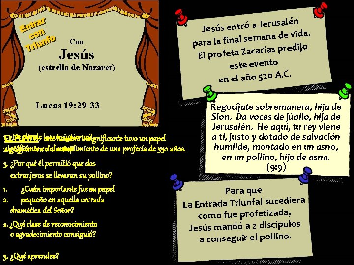 Con Jesús (estrella de Nazaret) Lucas 19: 29 -33 rusalén e J a ó Con Jesús (estrella de Nazaret) Lucas 19: 29 -33 rusalén e J a ó
