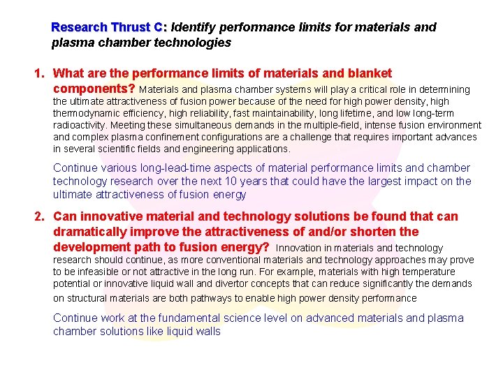 Research Thrust C: Identify performance limits for materials and plasma chamber technologies 1. What
