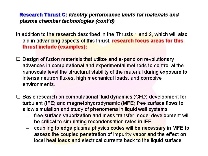 Research Thrust C: Identify performance limits for materials and plasma chamber technologies (cont’d) In