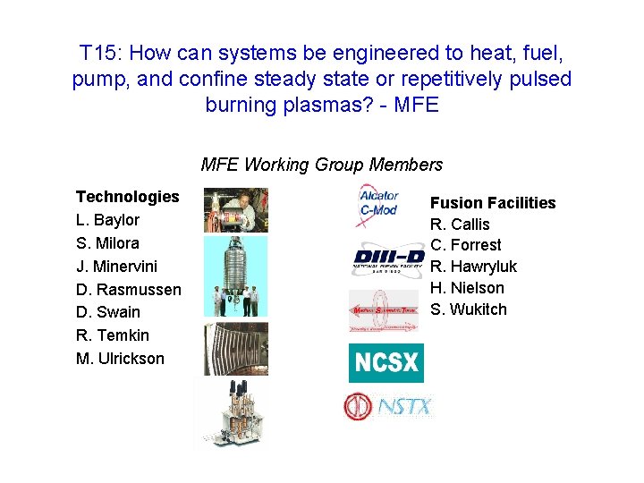 T 15: How can systems be engineered to heat, fuel, pump, and confine steady