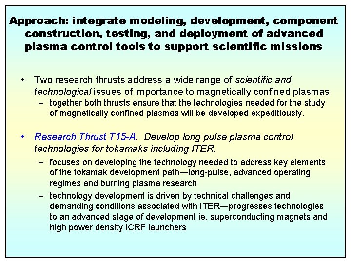 Approach: integrate modeling, development, component construction, testing, and deployment of advanced plasma control tools