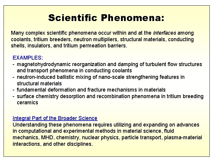 Scientific Phenomena: Many complex scientific phenomena occur within and at the interfaces among coolants,