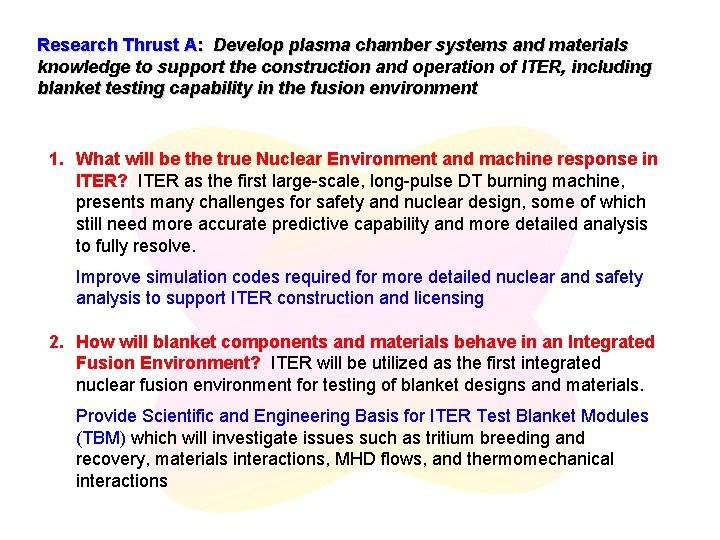 Research Thrust A: Develop plasma chamber systems and materials knowledge to support the construction