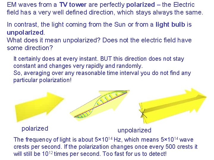 EM waves from a TV tower are perfectly polarized – the Electric field has EM waves from a TV tower are perfectly polarized – the Electric field has